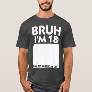Bruh Ich bin 18 Jahre alte Geschenke 18. Geburtsta T-Shirt