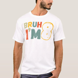 Bruh, ich bin 8 Jahre alt zum Geburtstag T-Shirt