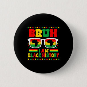 Bruh ich bin Black History Month Sungles Afrikanis Button