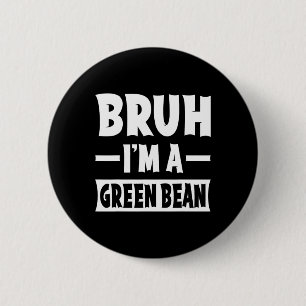 Bruh, ich bin ein grünes Bean Funny Lazy Halloween Button