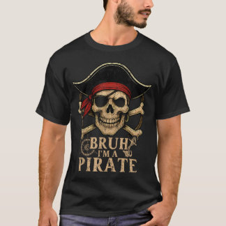 Bruh ICH BIN EIN Pirat Fauler Piratenschädel T-Shirt
