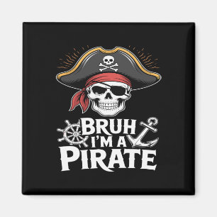 Bruh, ich bin ein Piraten-Funny-Lazy Halloween-Kos Magnet