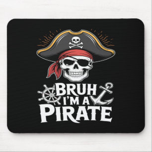 Bruh, ich bin ein Piraten-Funny-Lazy Halloween-Kos Mousepad