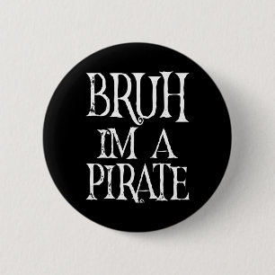 Bruh, ich bin ein PiratenHalloween zum Geburtstag, Button