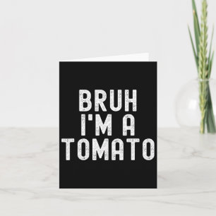 Bruh ich bin ein Tomaten lustiger Halloween-Kostüm Karte