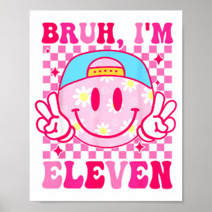 Bruh ich bin elf 11 11. Geburtstag Mädchen Groovy  Poster
