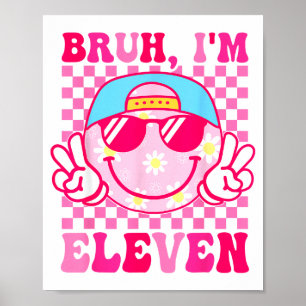 Bruh ich bin elf 11 11. Geburtstag Mädchen Groovy  Poster