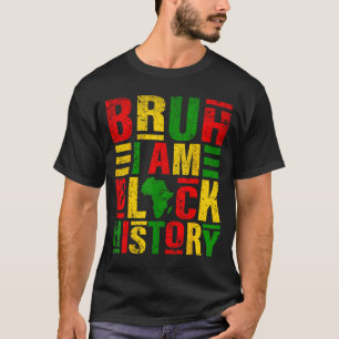 Bruh ich bin schwarze Geschichte Kinder Männer Fra T-Shirt