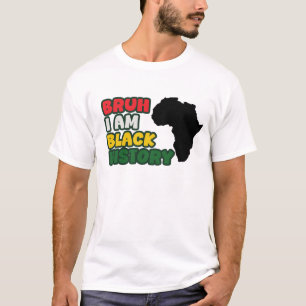 Bruh, ich bin schwarze Geschichte T-Shirt