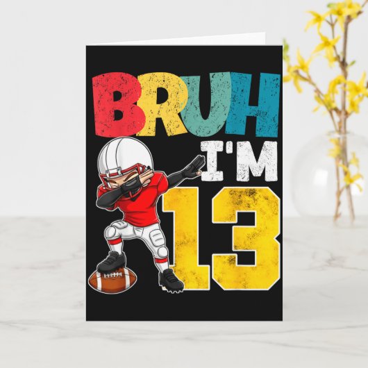 Bruh I'm 13 Year Old Football Player Boy 13th Birt Karte (Gelbe Blume)