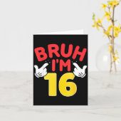 Bruh I'm 16 Year Old Boys Girls It's My 16th Birth Karte (Gelbe Blume)