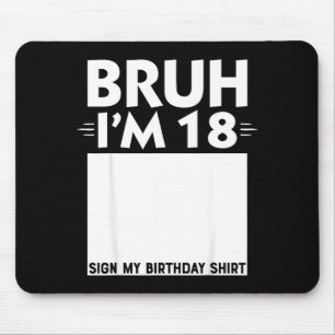 Bruh Im 18 Jahre altes Geschenk 18. Geburtstag Jun Mousepad