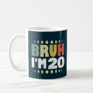 Bruh I'm 20 Years Old Girl Boy Vintag Funny Kaffeetasse