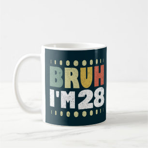 Bruh I'm 28 Year Old Vintag 28. Geburtstag Funny Kaffeetasse