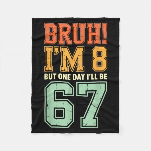 Bruh I'm 8 But One-day I'll Be 67 Retro 8th Birthd Fleecedecke (Vorderseite)