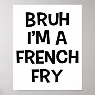 Bruh Im A French Fry Funny gibt Lazy Halloween vor Poster