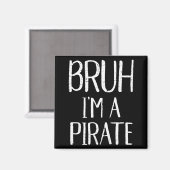 Bruh Im A Pirate Funny Meme Halloween Costume Men Magnet (Vorderseite/Rückseite)