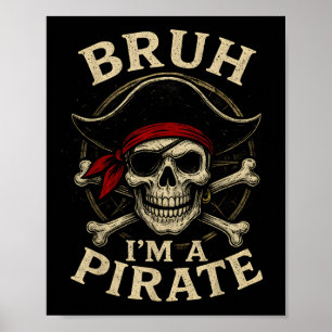 Bruh Im A Pirate Lazy Pirate Skull Costume Hallowe Poster