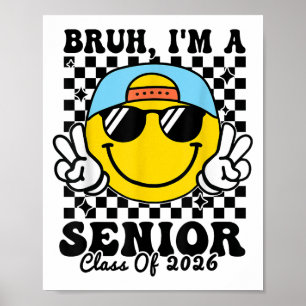 Bruh Im a Senior - Cl of 2026 Abschluss Senior 20 Poster