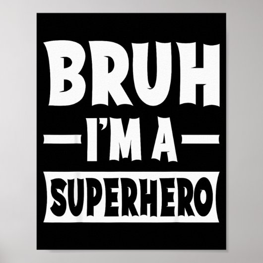 Bruh I'm A Superhero Funny Lazy Halloween Costume Poster (Vorne)