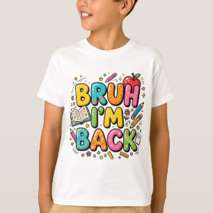 Bruh I'm Back Shirt   Lustiges Retro-Schul-T-Shirt