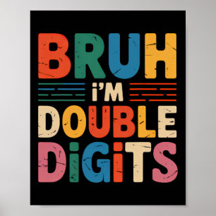 Bruh I'm Double Digits 10. Geburtstag 10 Jahre alt Poster