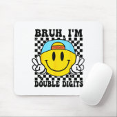 Bruh I'm Double Digits 10 Year Old Boy Birthday 10 Mousepad (Mit Mouse)