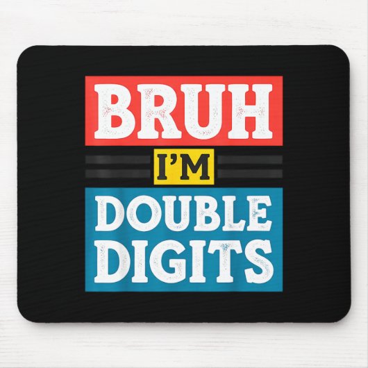 Bruh I'm Double Digits 10th Birthday 10 Year Old B Mousepad (Vorne)