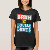 Bruh I'm Double Digits 10th Birthday 10 Year Old B T-Shirt (Vorderseite)