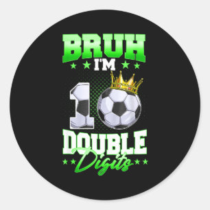 Bruh Im Double Digits Fußball 10. Geburtstag Junge Runder Aufkleber