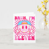Bruh I'm Eleven 11 11th Birthday Girls Groovy 11 Y Karte (Gelbe Blume)