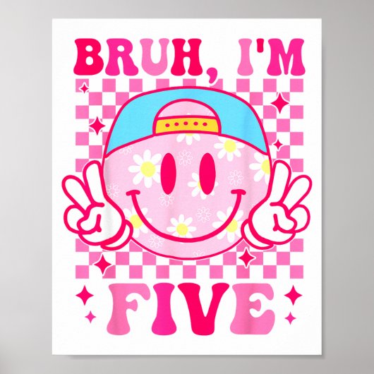 Bruh I'm Five 5 5th Birthday Girls Groovy 5 Years  Poster (Vorne)