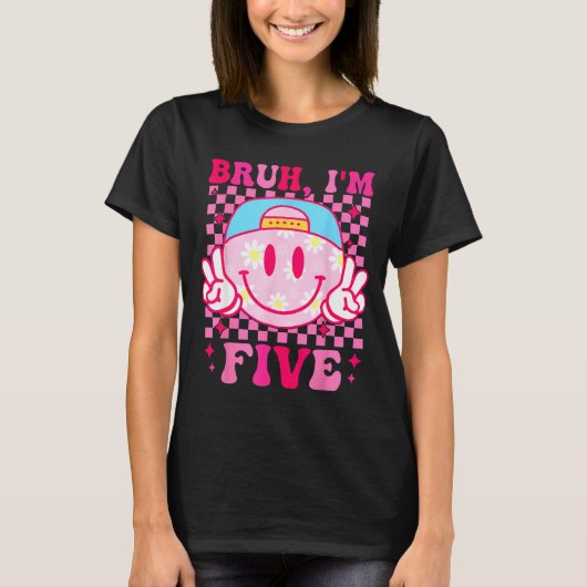 Bruh I'm Five 5 5th Birthday Girls Groovy 5 Years T-Shirt (Vorderseite)