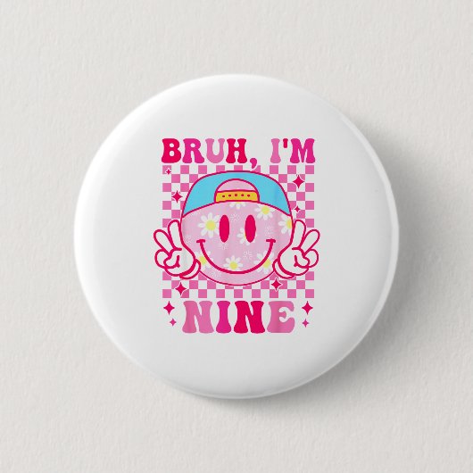 Bruh I'm Nine 9 9th Birthday Girls Groovy 9 Years  Button (Vorderseite)