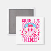 Bruh I'm Nine 9 9th Birthday Girls Groovy 9 Years Magnet (Vorderseite/Rückseite)