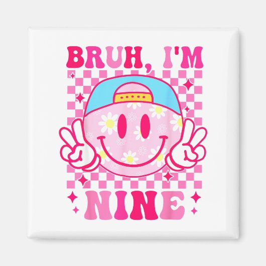 Bruh I'm Nine 9 9th Birthday Girls Groovy 9 Years Magnet (Vorne)