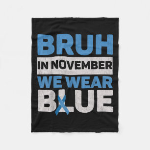 Bruh Im November tragen wir das Bewusstsein für Bl Fleecedecke