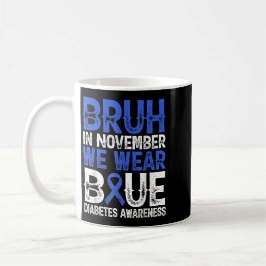 Bruh im November tragen wir das Bewusstsein für Bl Kaffeetasse (Links)
