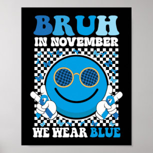 Bruh im November tragen wir das Bewusstsein für Bl Poster