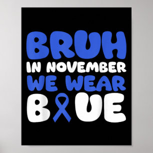 Bruh im November tragen wir das Bewusstsein für Bl Poster