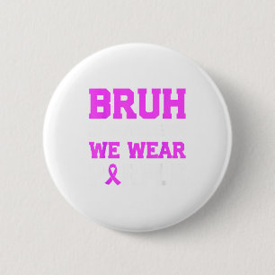 Bruh im November tragen wir Lila Frühgeburten-Bewu Button