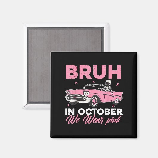 Bruh im Oktober tragen wir Pink Car Breast Cancer  Magnet (Vorderseite/Rückseite)