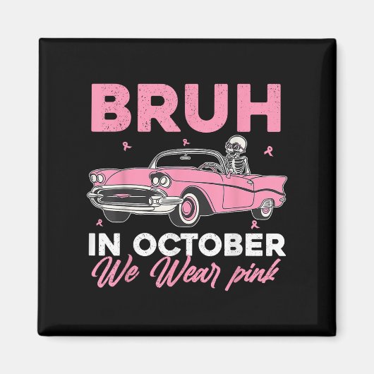 Bruh im Oktober tragen wir Pink Car Breast Cancer Magnet (Vorne)