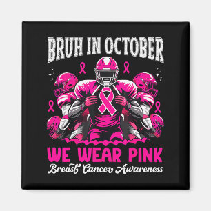 Bruh im Oktober tragen wir Pink Out Football Boys Magnet