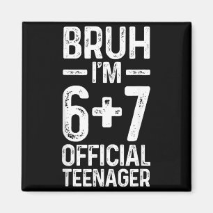 Bruh Im sechzehn Teenager Magnet