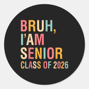 Bruh Im Senior CL of 2026 Abschluss Senior 2026 Runder Aufkleber