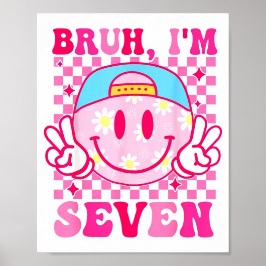 Bruh I'm Seven 7 7th Birthday Girls Groovy 7 Years Poster (Vorne)