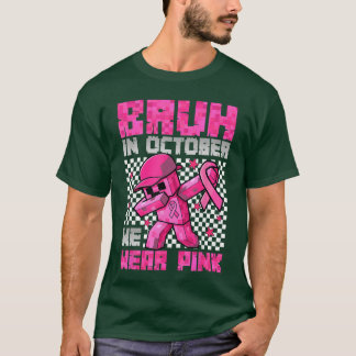 Bruh in October We Wear Pink Breast Cancer Game Bo T-Shirt