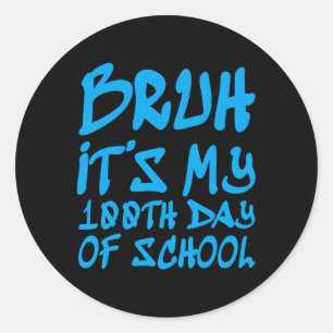 Bruh ist mein 100. Schultag 100 Schultage Runder Aufkleber