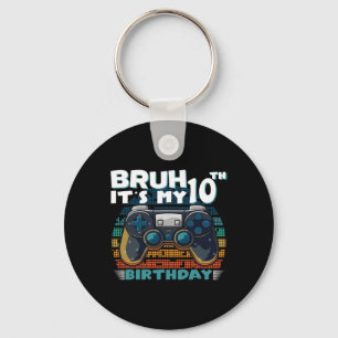 Bruh ist mein 10. Geburtstag 10 Jahre altes Cooles Schlüsselanhänger